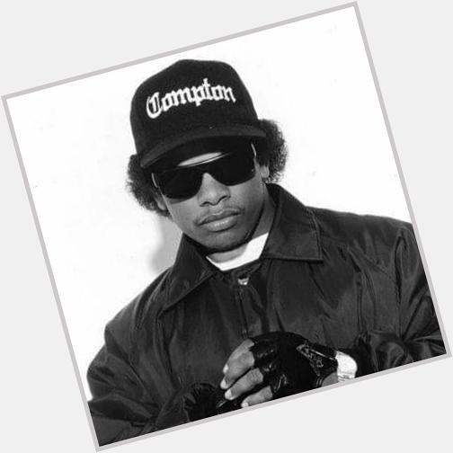 Happy Birthday Eazy E!!! R.I.P 