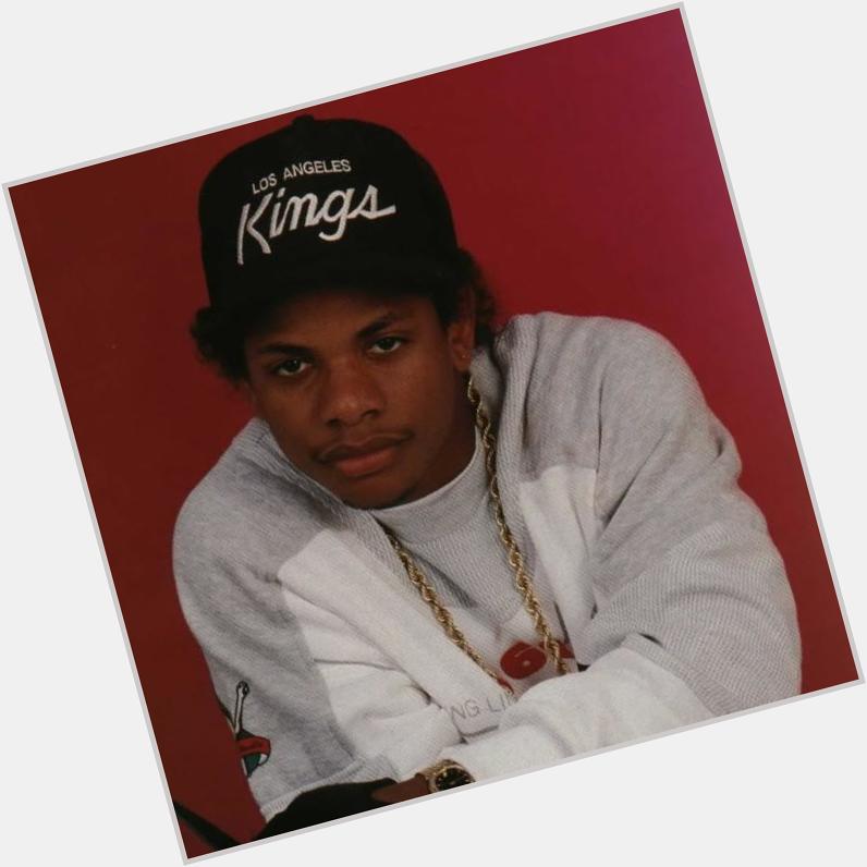 Happy birthday Eazy-E   