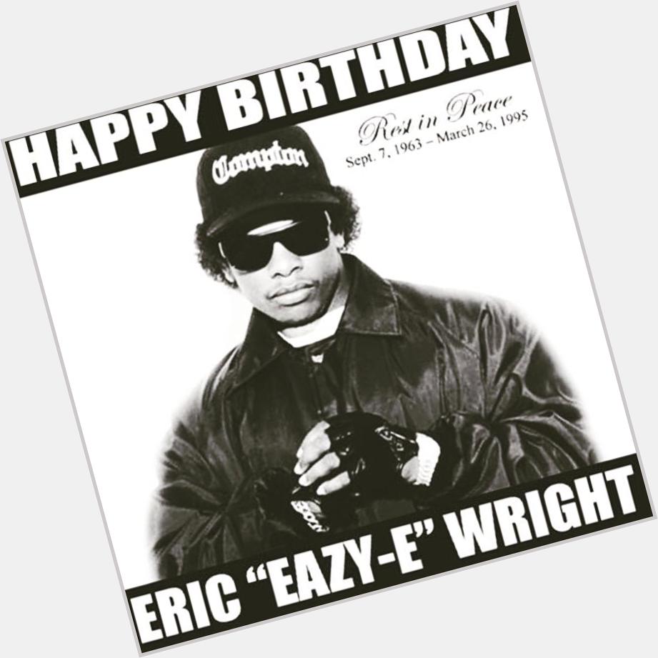 Happy Birthday Eazy-E!     