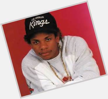 HAPPY BIRTHDAY EAZY-E -  