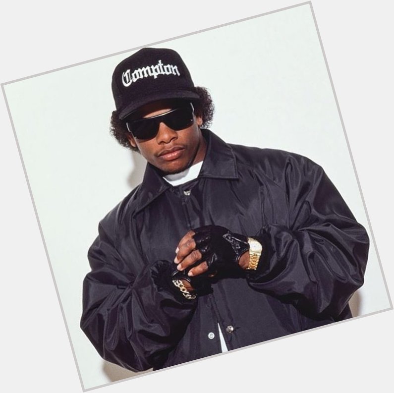 Happy Birthday to the legend Eazy E!  