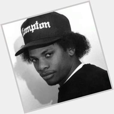 Happy Birthday to the late Eazy E. 