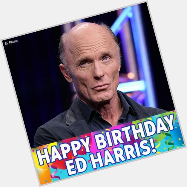 Happy Birthday, Ed Harris! The Oscar-nominated actor and \"Westworld\" star is celebrating today. 