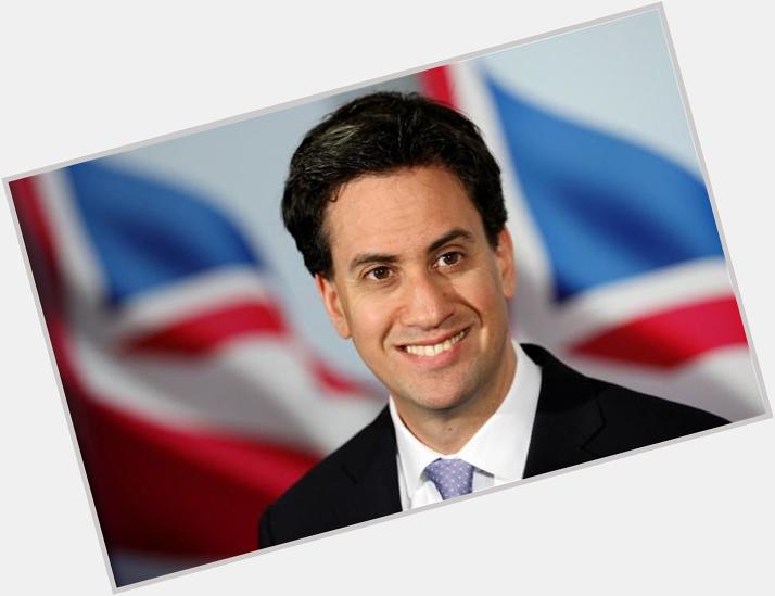 Happy Birthday to Ed Miliband - Our next Prime Minister  