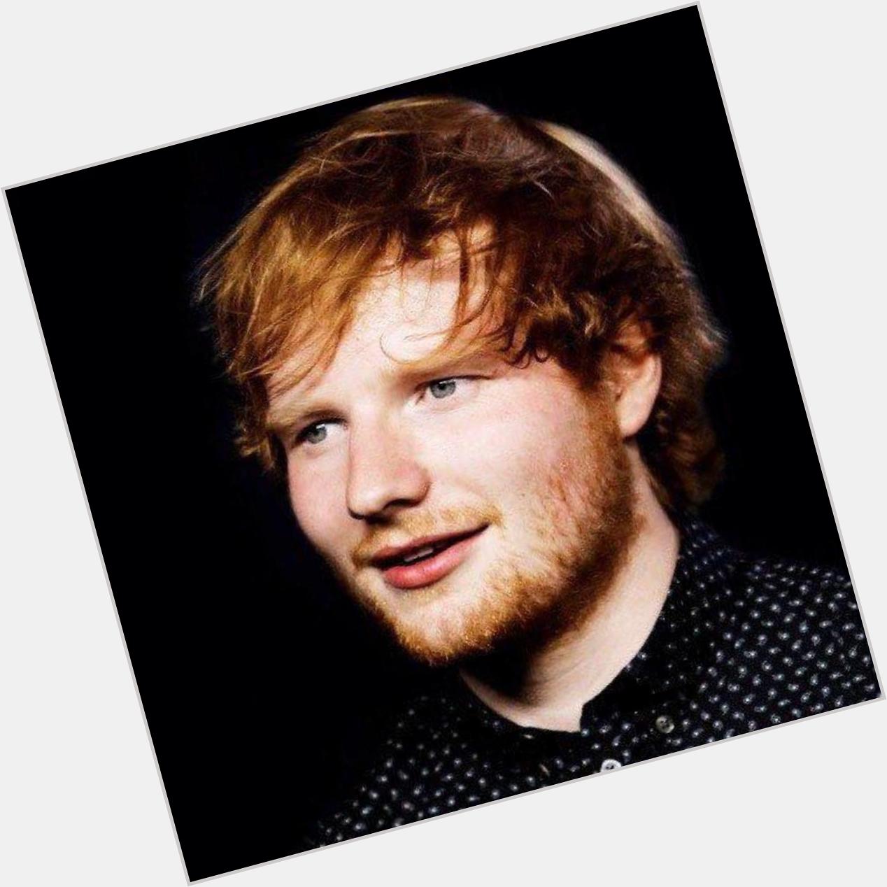 \" Happy birthday, here\s a picture of Ed Sheeran\s beautiful face  Much Love xx 