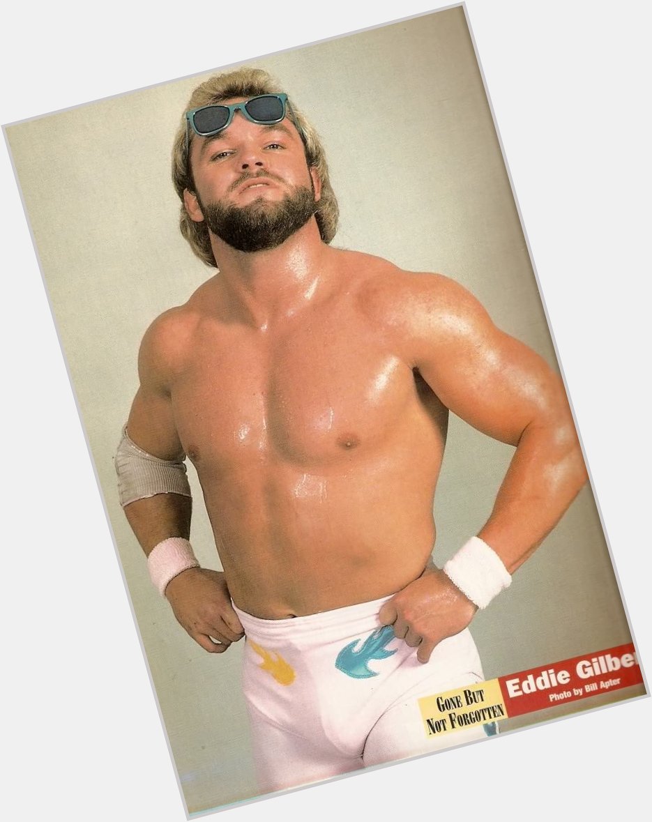 Happy Birthday to \"Hot Stuff\" Eddie Gilbert who would have turned 59 today. 