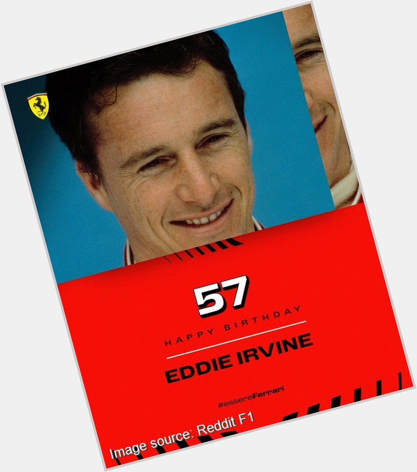 [Reddit F1]
Happy 57th Birthday Eddie Irvine!    