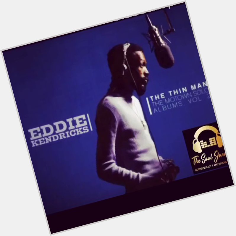 When you get up and don\t feel like going to work. Happy Birthday 
Eddie Kendricks 
Skippin\ Work Today 
1975 