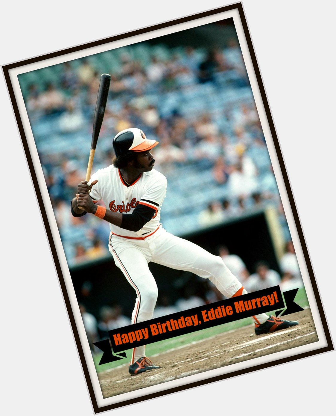 Happy Birthday to Orioles Legend, Eddie Murray! Remessage to wish him a great day. 