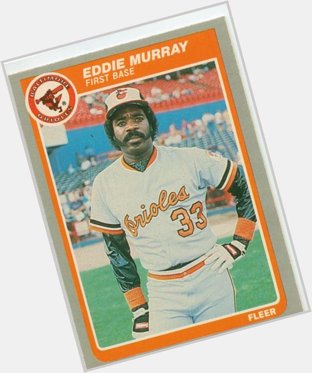 Happy birthday to my childhood idol and all-time favorite player, Eddie Murray. 