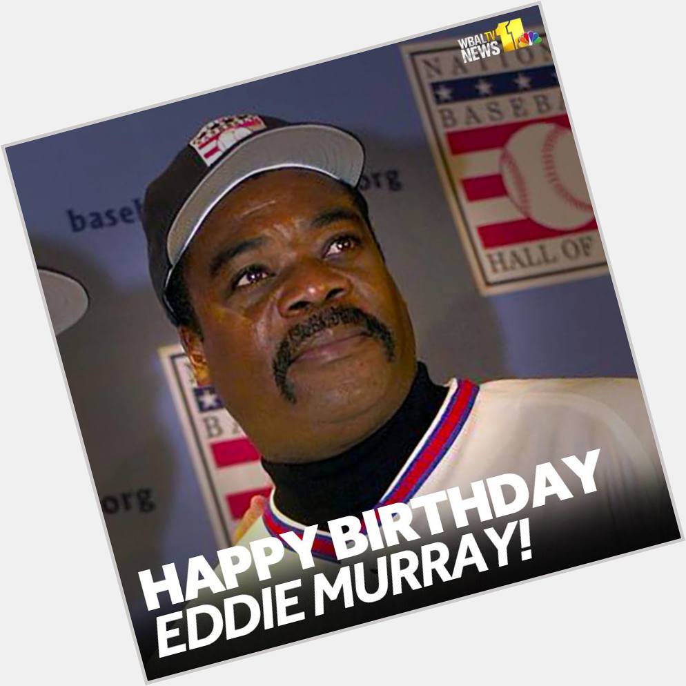 Happy birthday Eddie Murray!! 