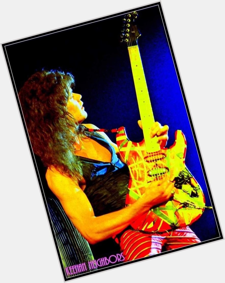 Happy Birthday to the guitar King Eddie Van Halen!!!! 