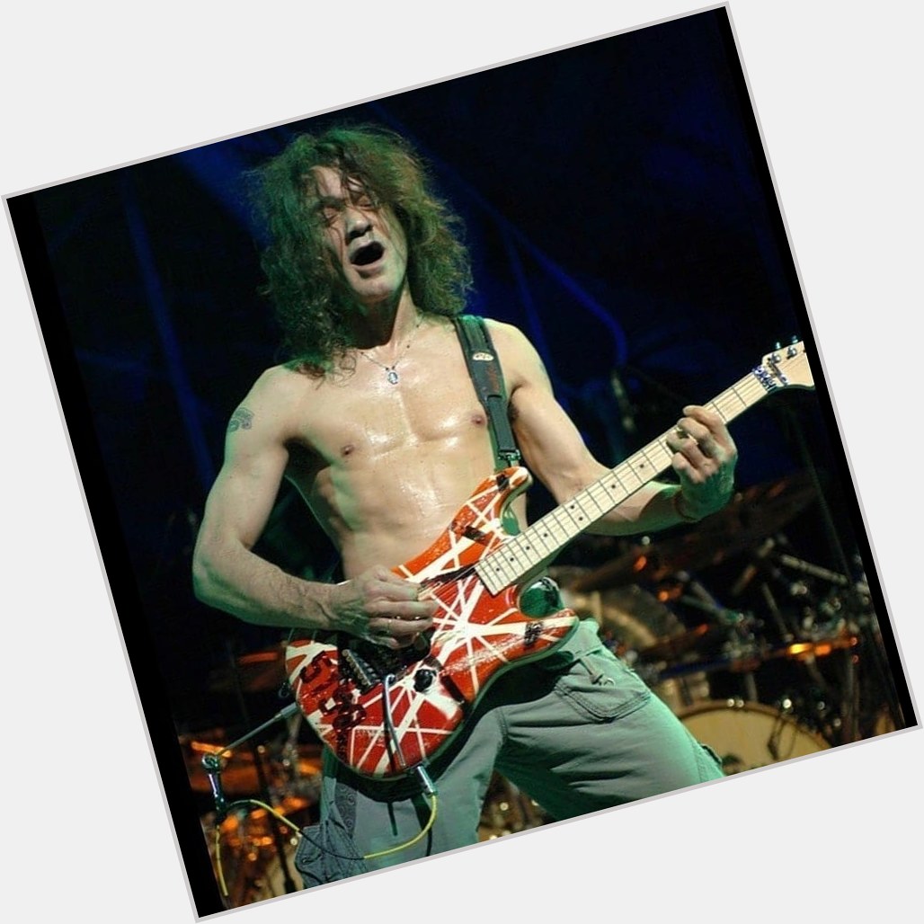 Happy birthday Eddie. I miss you.        66       The greatest guitarist in the world
Mr.Eddie Van Halen 