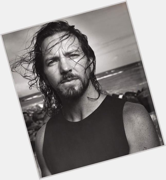 Happy Birthday Eddie Vedder! Talented, amazing, beautiful human. One of my favorite people on the planet 