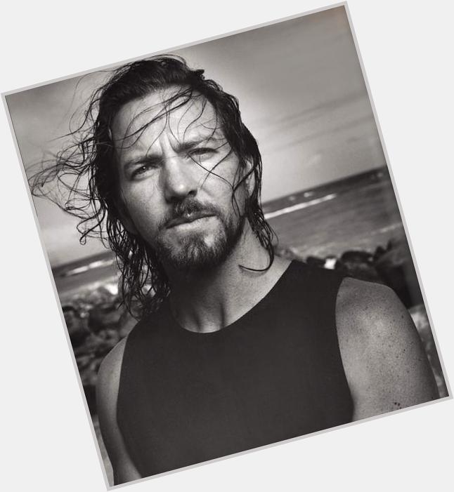 Rt if you wish a Happy Birthday to 
Eddie Vedder 
Lead singer from Pearl Jam 