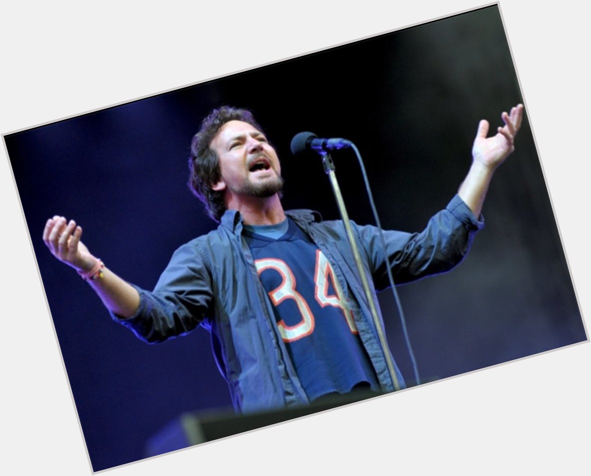 Happy Birthday to Eddie Vedder. 