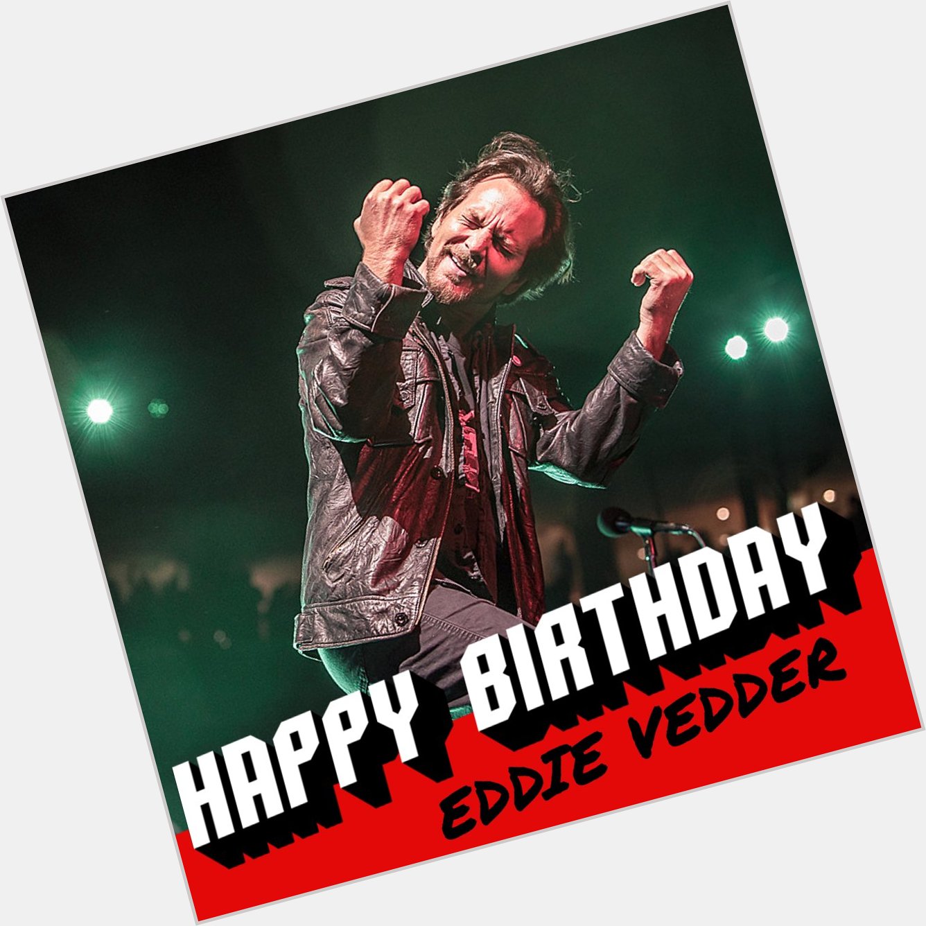 This is the move Eddie Vedder makes when you wish him a happy birthday!  