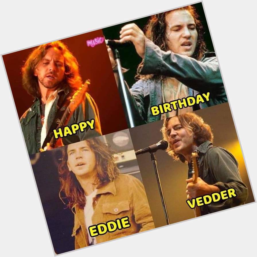 Happy birthday Eddie Vedder    