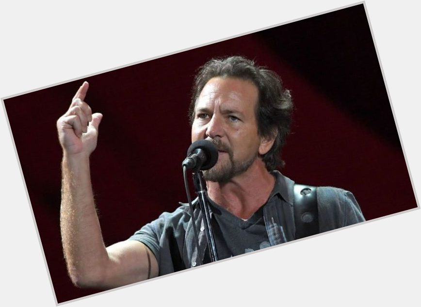 Happy birthday today to Pearl Jam frontman Eddie Vedder! 