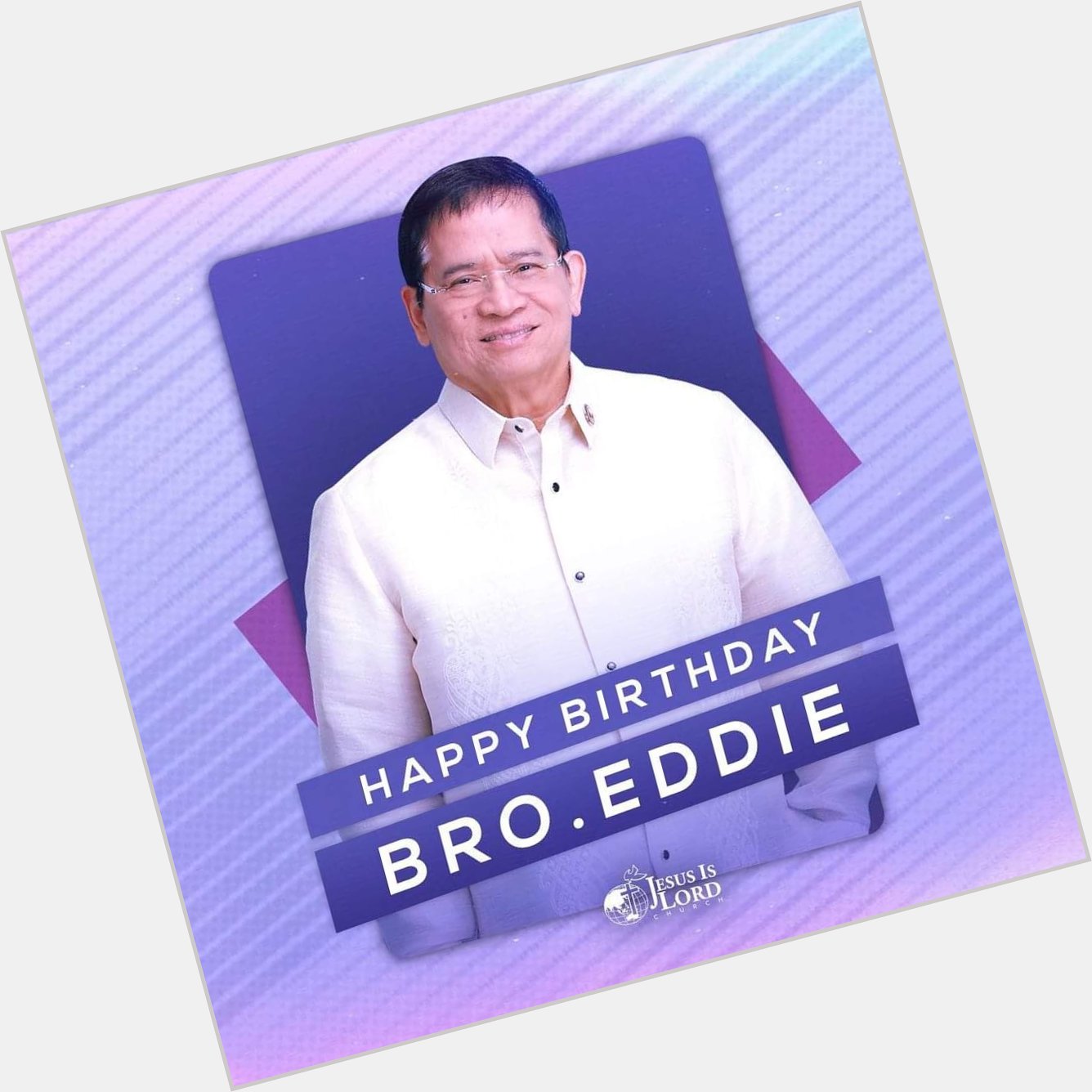Happy Birthday to the man who love God and country..The Man of God.Dep.Cong. Bro.Eddie Villanueva 