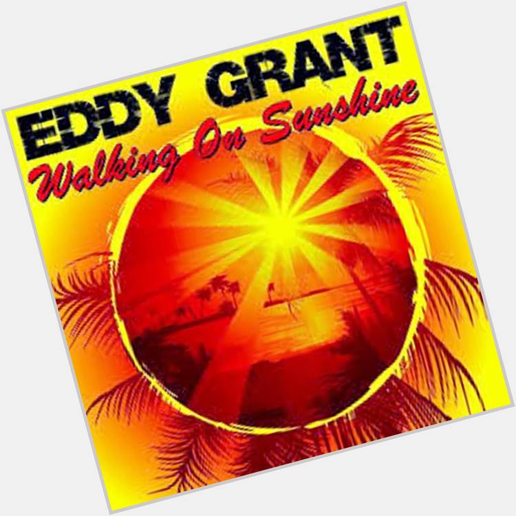 Happy Birthday Eddy Grant Thank you for the Music  