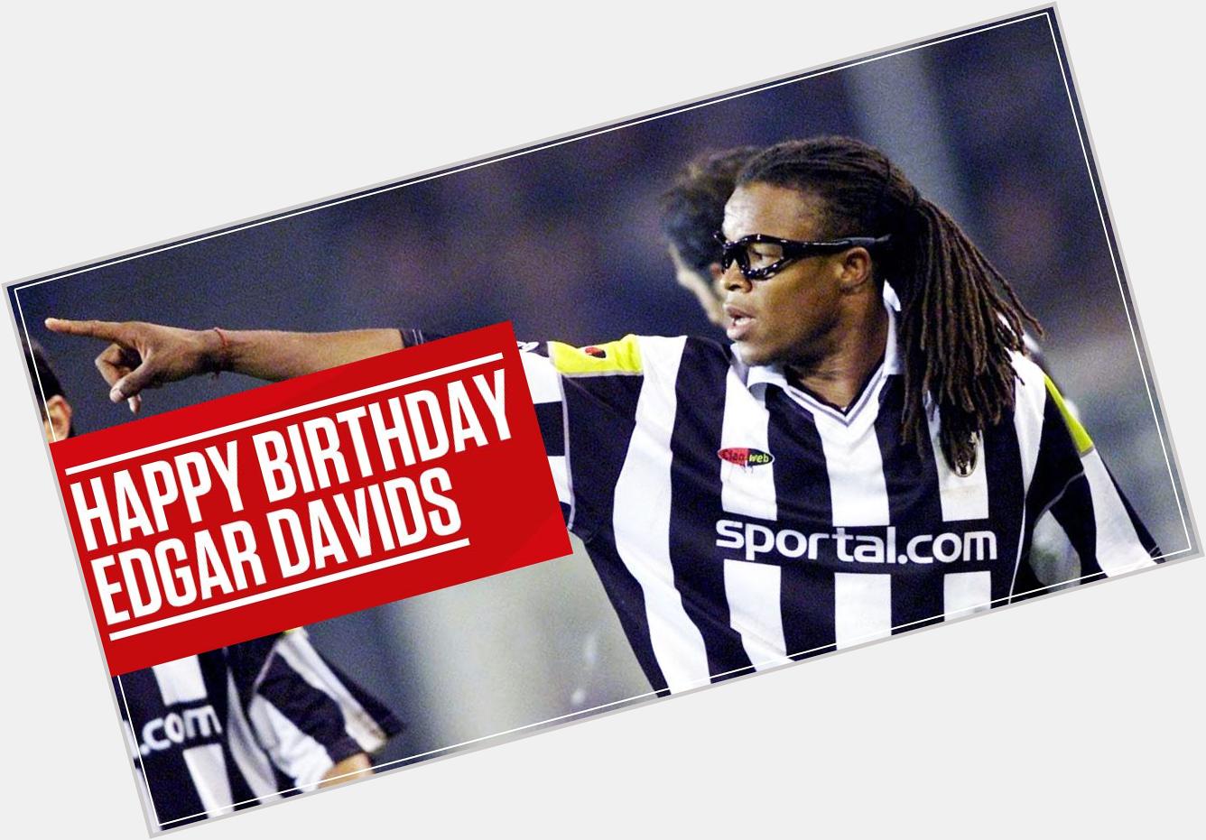 He\s won the Champions League and managed Barnet FC, it\s a very happy birthday to midfield dynamo Edgar Davids! 
