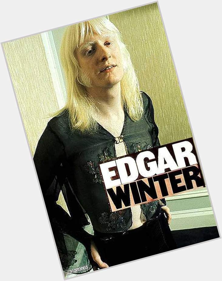 Happy birthday EDGAR WINTER!
(December 28, 1946) 