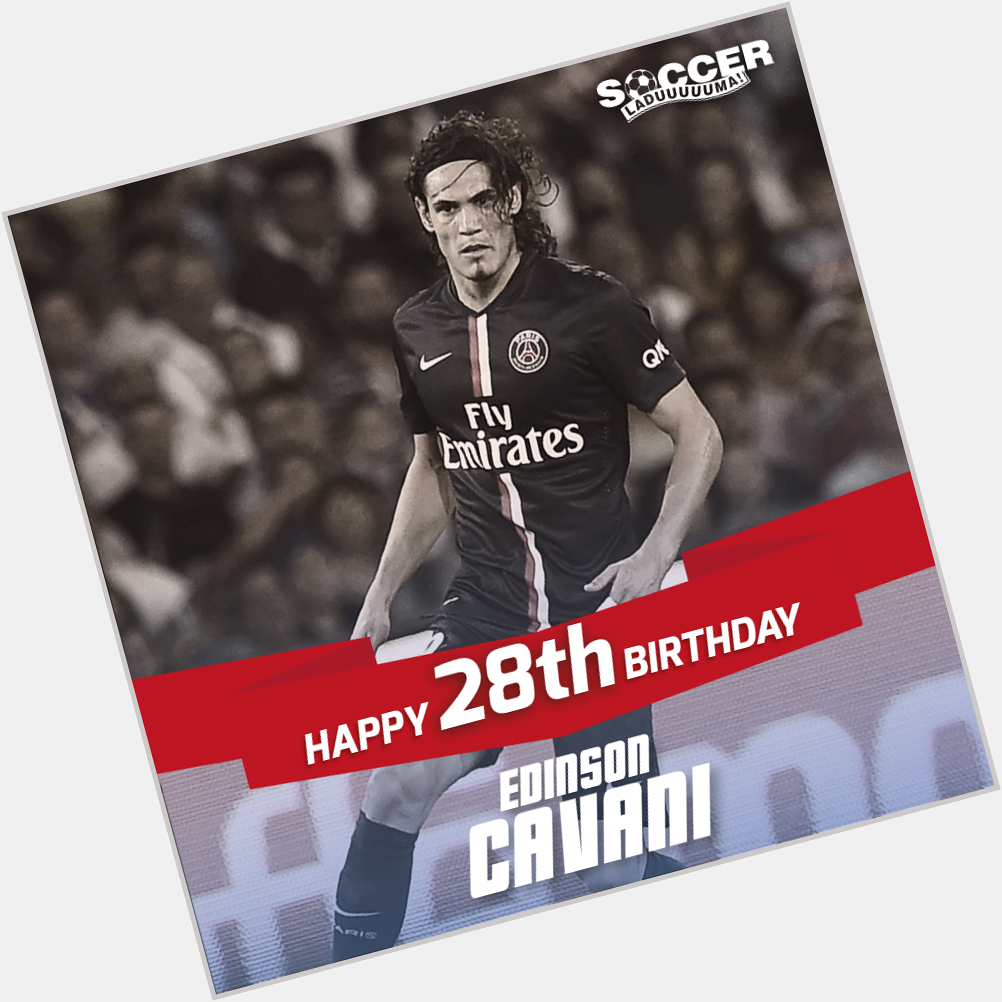 Today we say happy birthday to one of PSG\s key players. Have a great day Edinson Cavani ! 