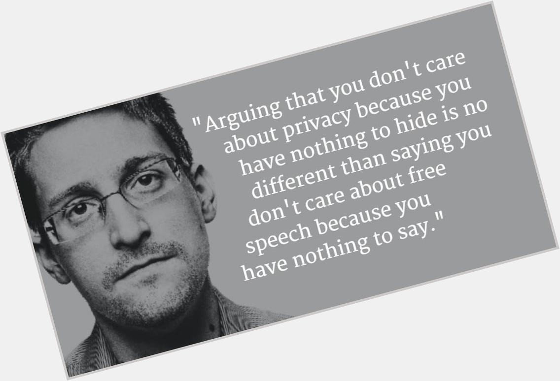 Happy birthday Edward Snowden:  