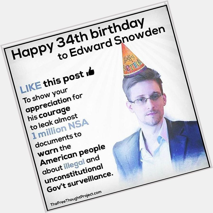 Happy birthday Edward Snowden!!   