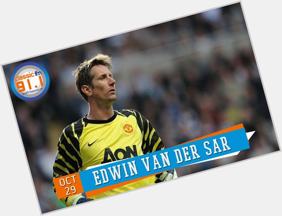 Happy birthday to former dutch, Juventus and Manchester Utd footballer, Edwin Van Der Sar. 