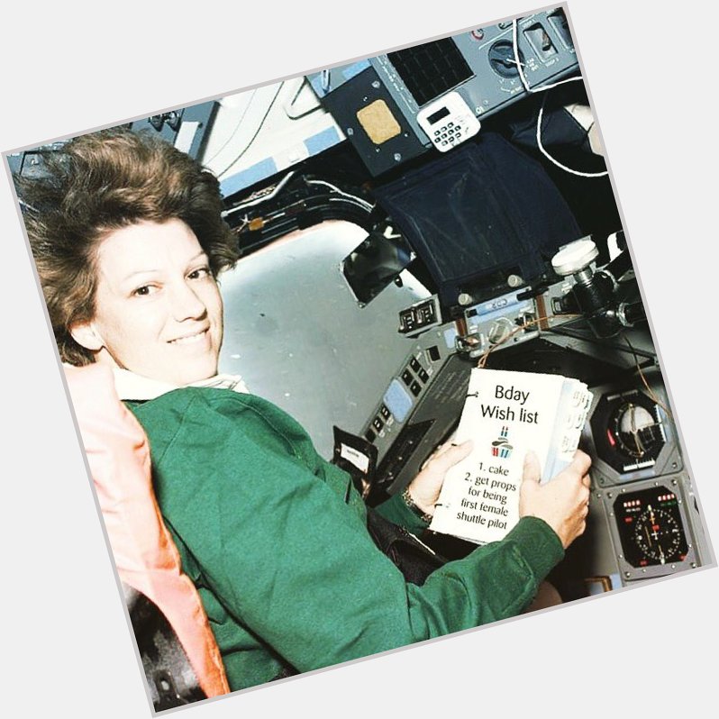 Happy to Eileen Collins, the first female shuttle pilot!! She\s also logged 537 hours in 