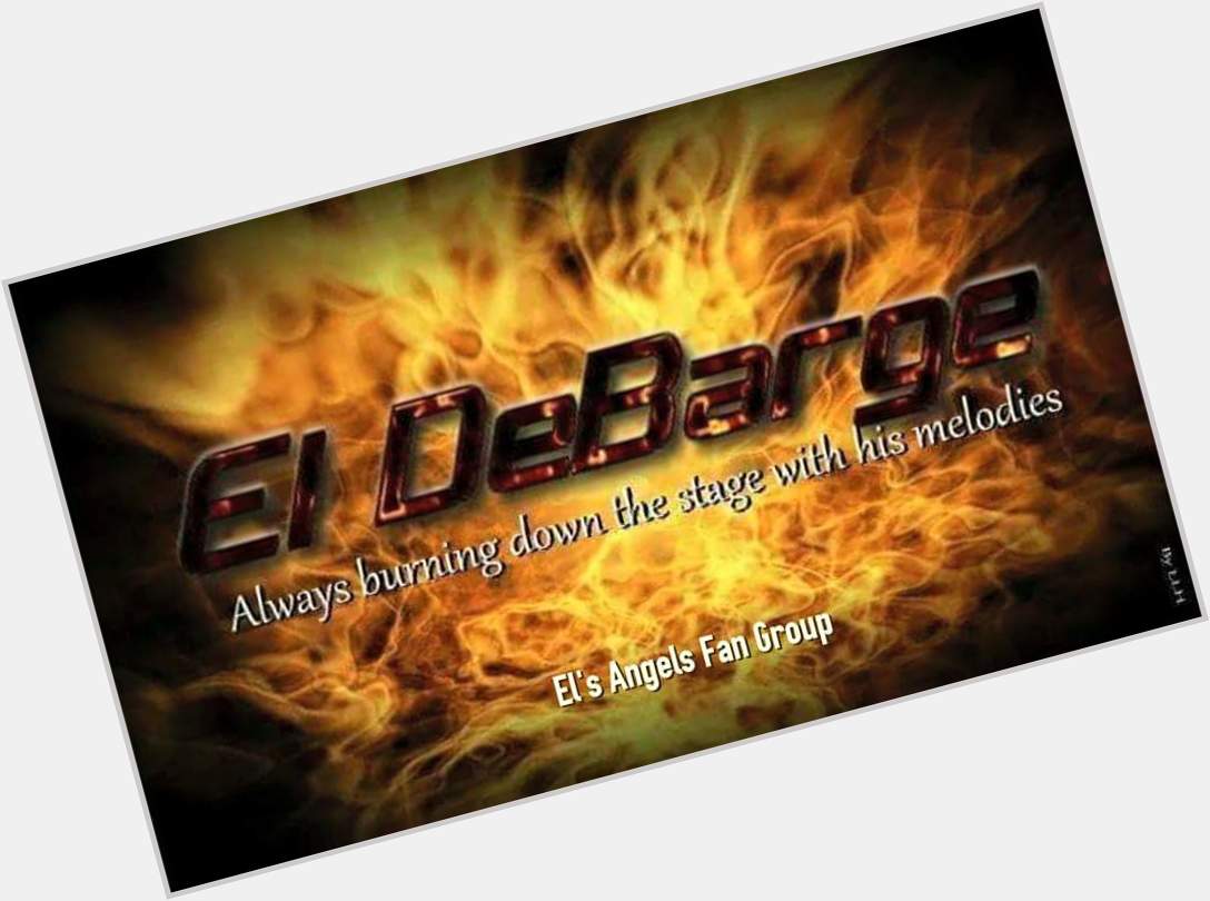 El DeBarge always hot!! and Burning the Mic!! HAPPY BIRTHDAY El 