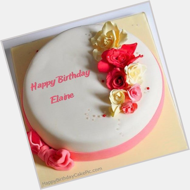  Happy Birthday Elaine! Hope you have a fabulous day! X    