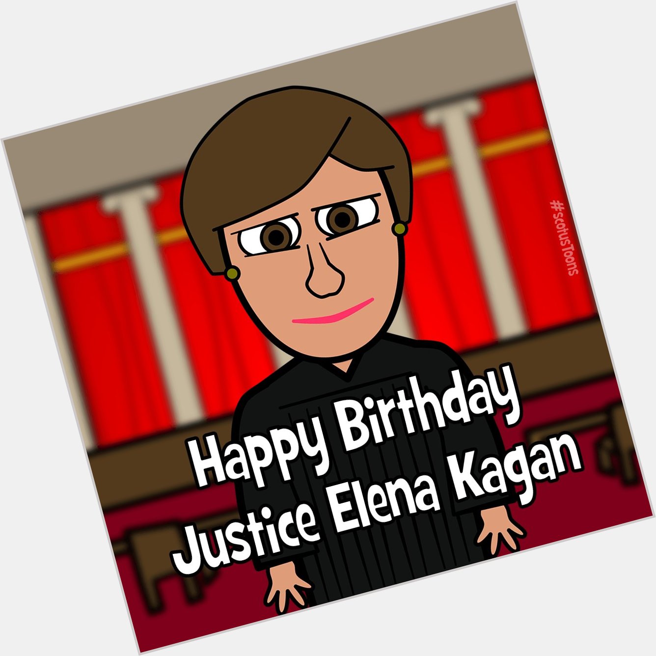 Happy Birthday Justice Elena Kagan!     