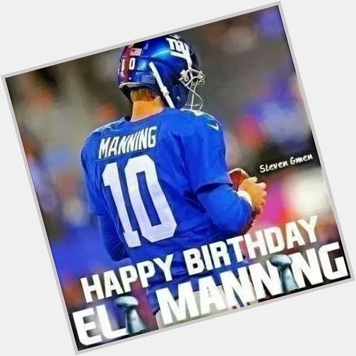 Happy Birthday to the 2X SuperBowl Champion and MVP. The Leader of the New York ELI MANNING   