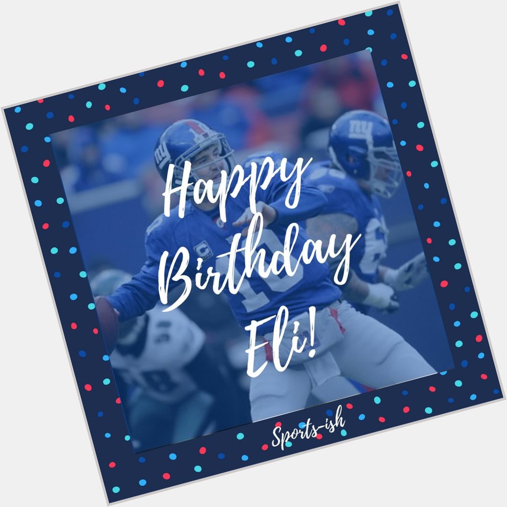 Happy Birthday Eli Manning!    