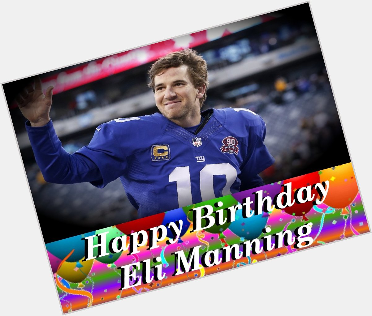 Happy birthday to New York Giants Quarterback and 2 time Superbowl MVP, Eli Manning!   