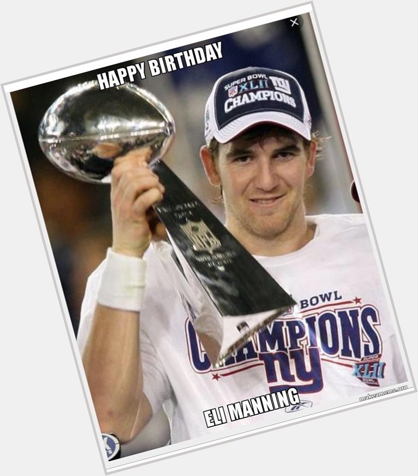 Happy Birthday to the New York Football Giants Eli Manning! 