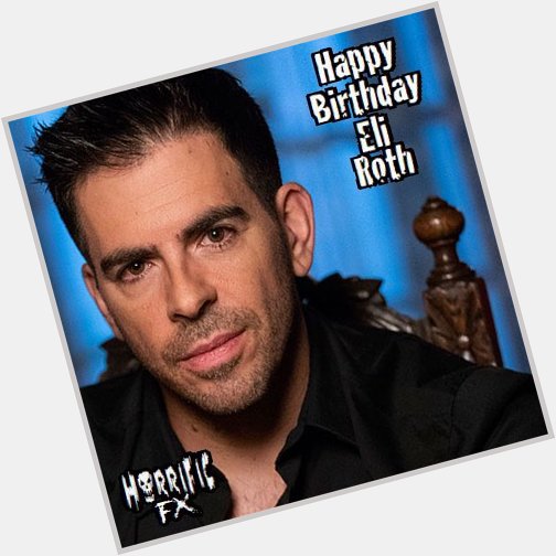 Happy birthday to the iconic horror director Eli Roth who was born on this day in 1972!! 