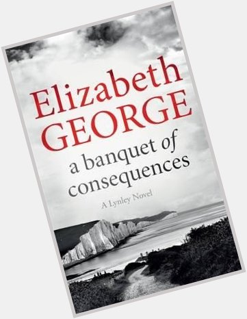 Happy Birthday Elizabeth George (born 26 Feb 1949) writer of mystery novels, best known for Inspector Lynley, 