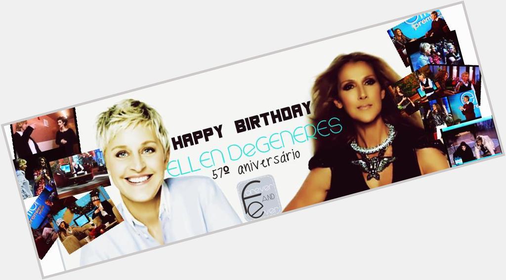 Happy Birthday ELLEN DeGENERES !!! 