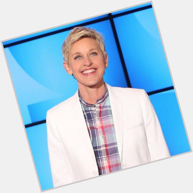 Happy birthday to Ellen DeGeneres!  