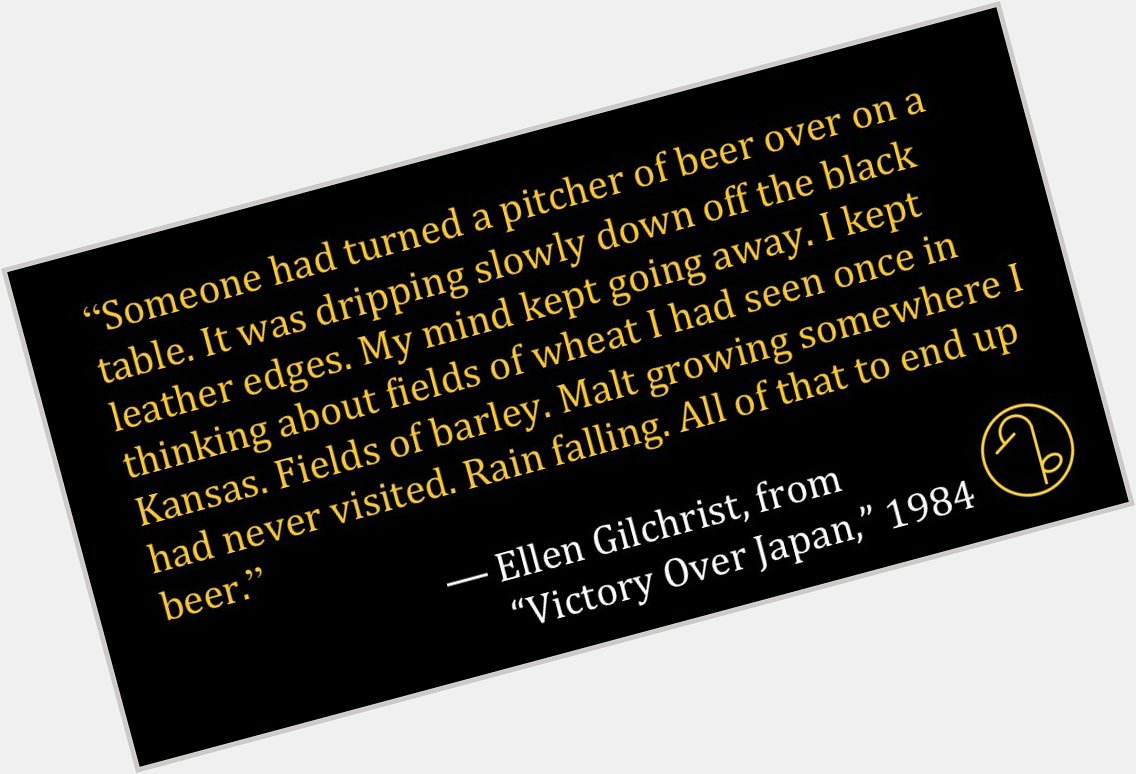 Happy Birthday American novelist, short story writer, and poet Ellen Gilchrist (February 20, 1935- ) 
