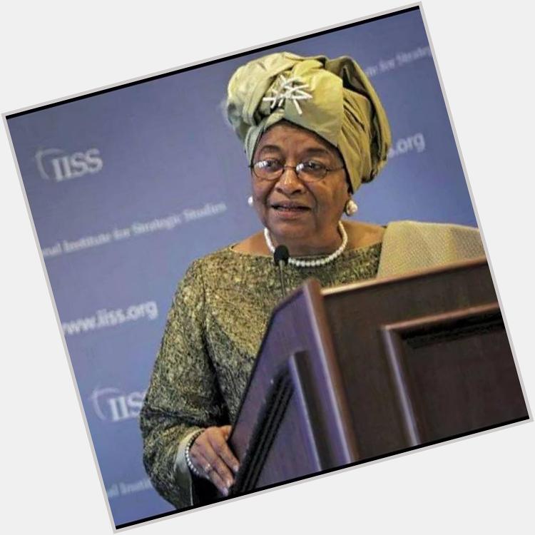 Happy Birthday to her excellency, President Ellen Johnson Sirleaf - Gods blessings 