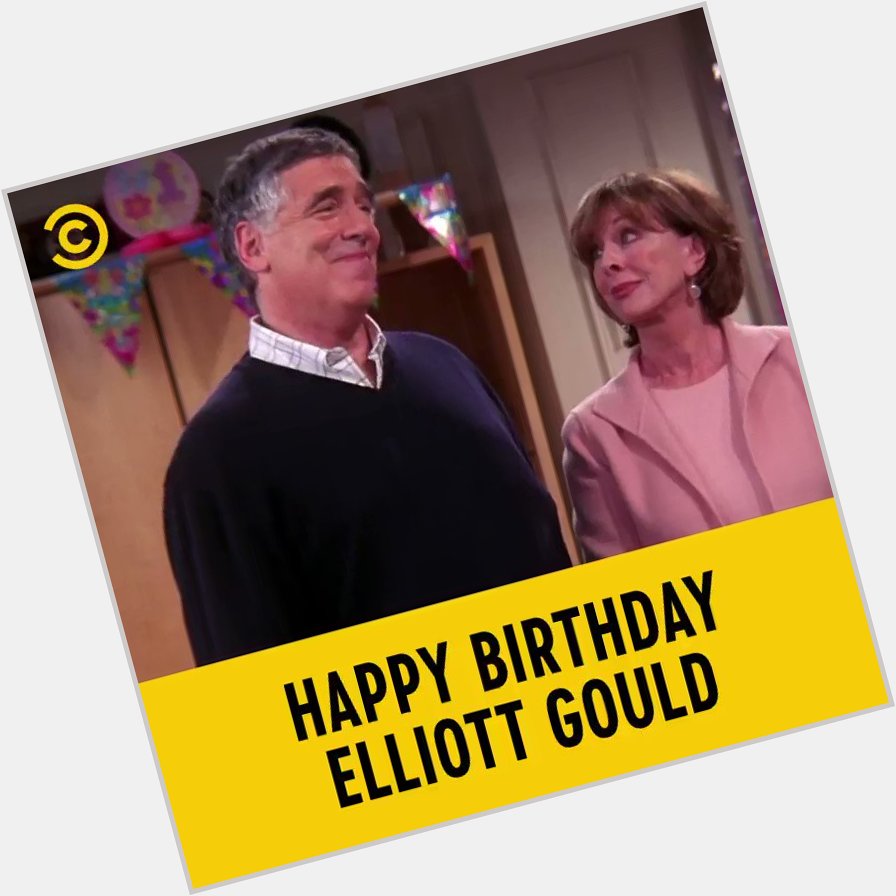 The greatest TV dad ever? Probably. Happy birthday Elliott Gould!   