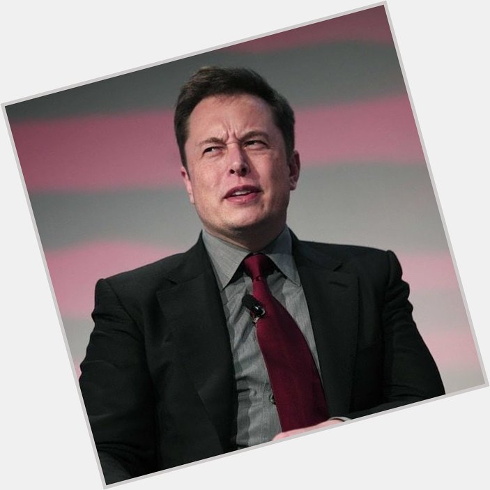 Happy Birthday Elon Musk  