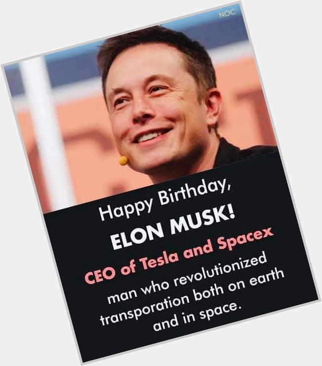 Happy 50th Birthday Elon Musk    