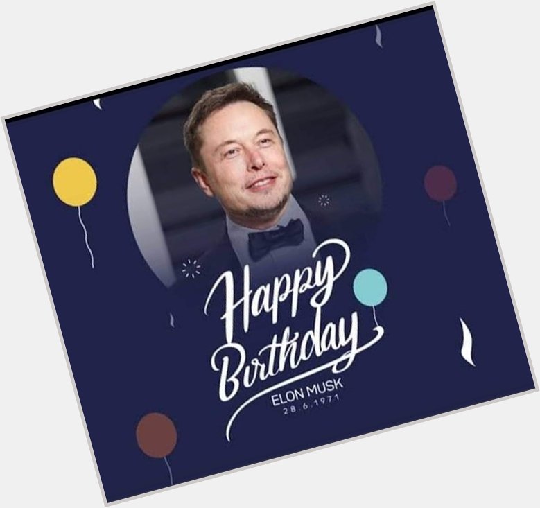  Birthday Elon Musk Sir ji 