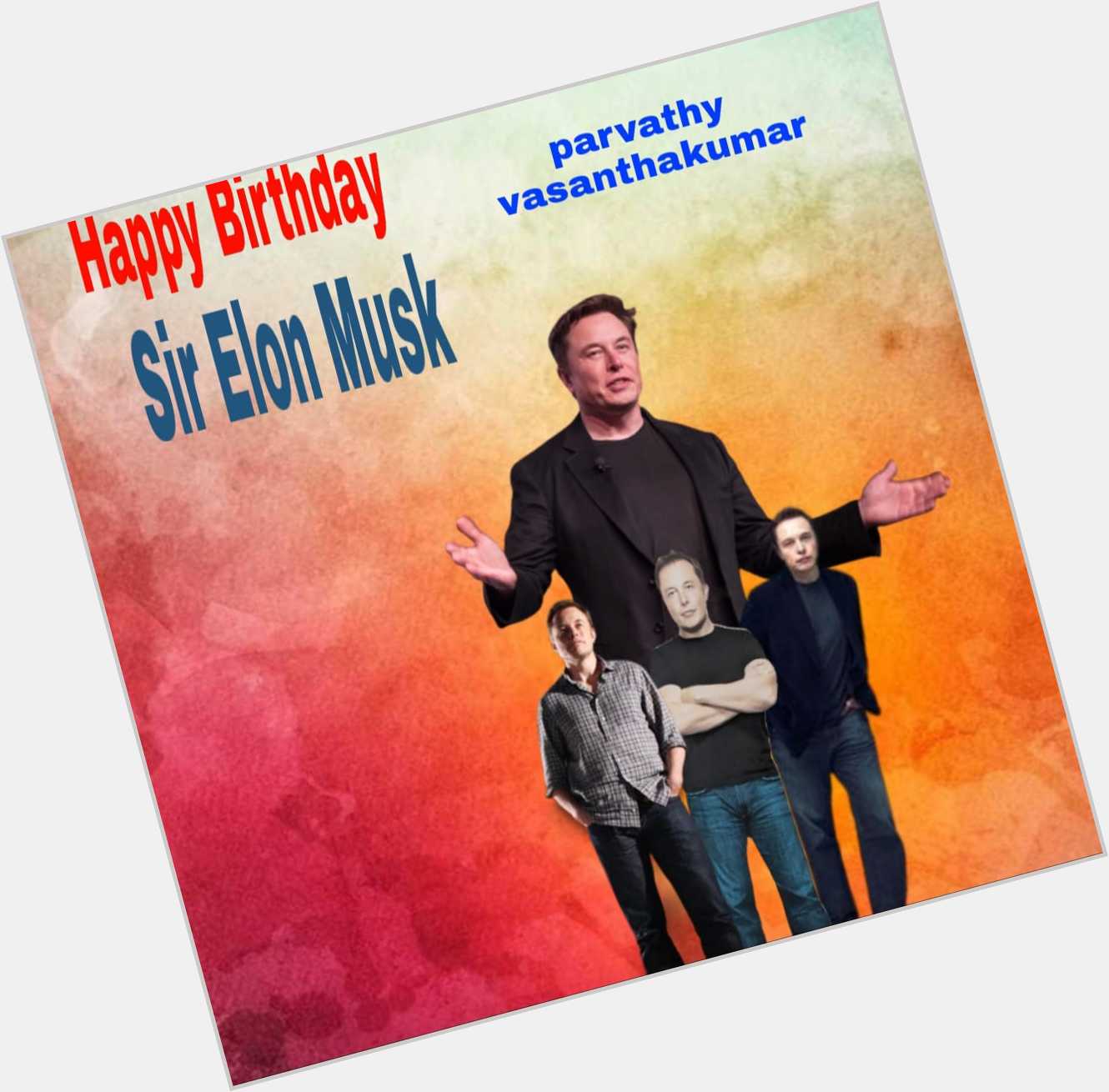 Happy Birthday Sir, Elon Musk 
